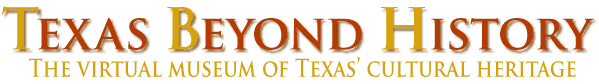 Texas Beyond History: The Virtual Museum of Texas' Cultural Heritage